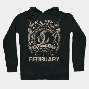 Lion All Men Are Created Equal But Only The Best Are Born In February Hoodie